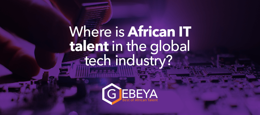 Where is African IT Talent In The Global Tech Industry?