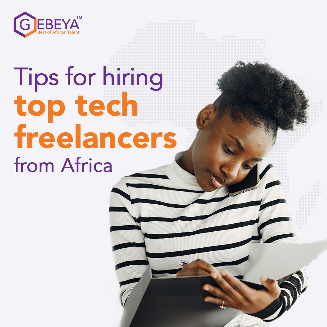 Tips for hiring top tech freelancers from Africa