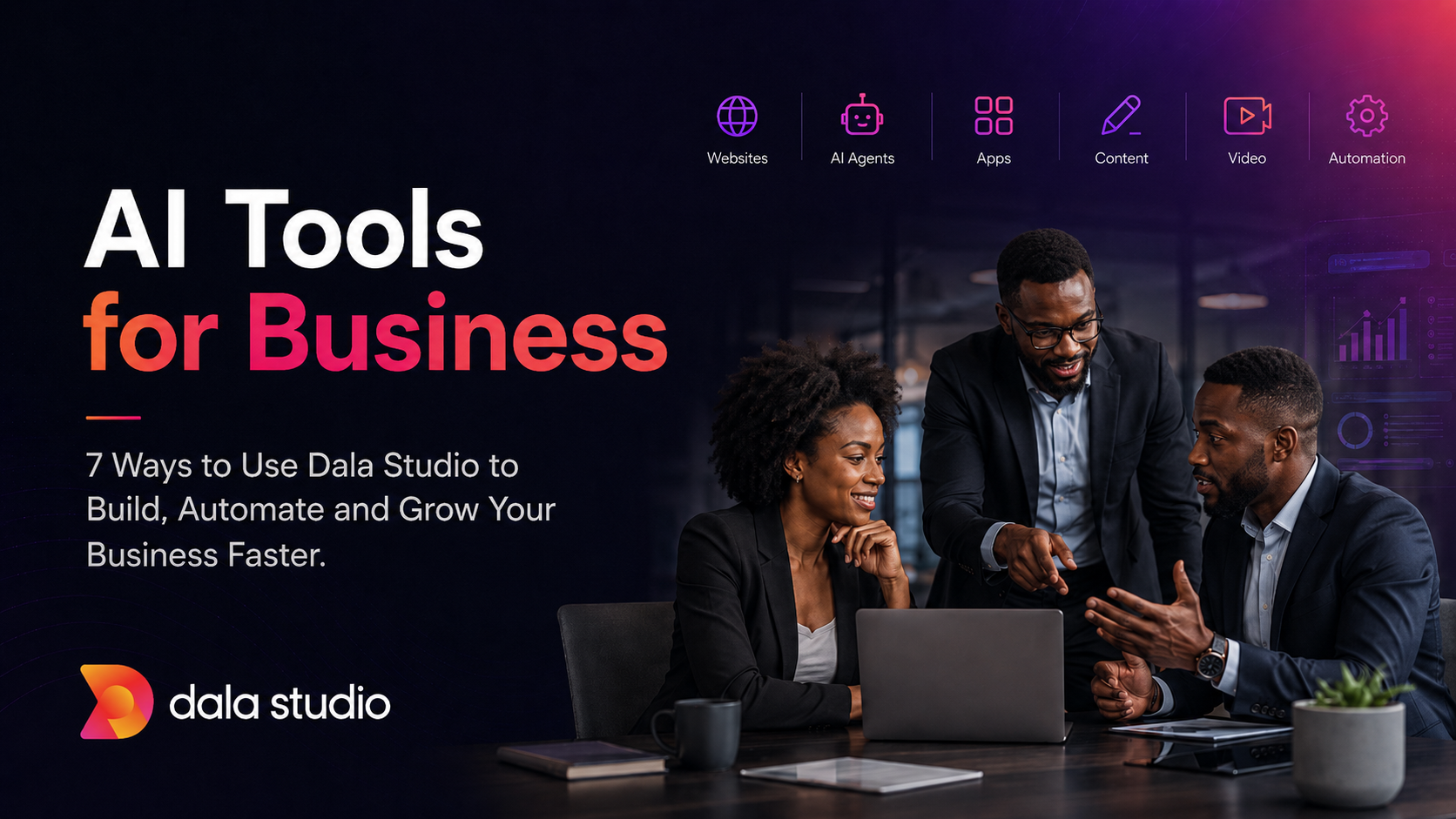 AI tools for business showing Dala Studio helping teams create websites, apps, AI agents, content, and digital workflows